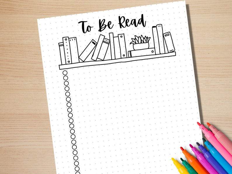 May include: A black and white printable to-be-read list with a bookshelf illustration at the top. The bookshelf has a potted plant and several books on it. The text "To Be Read" is above the bookshelf. The list has 20 blank circles for writing down book titles.