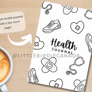 May include: Black and white illustration of a health journal cover with a stethoscope, bandaids, a heart, and a running shoe. The text "Health Journal" is written in cursive. The text "@LITTLEBIRDIECANADA" is written below the title.