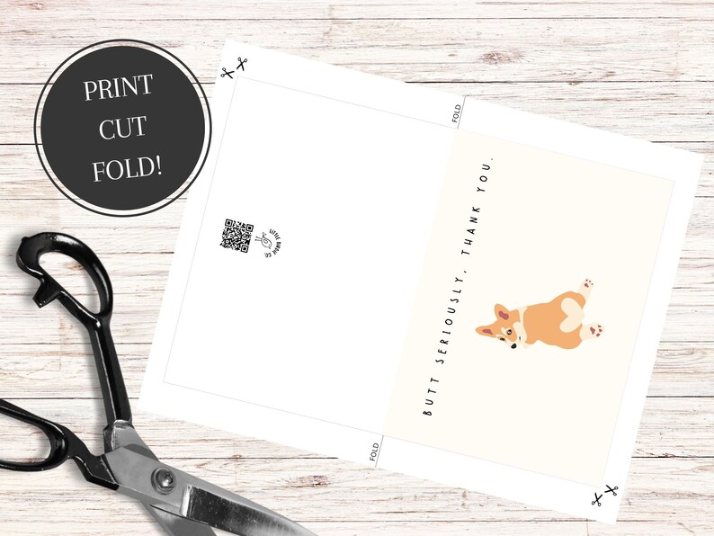 May include: A printable thank you card featuring a cartoon corgi dog with the text "Butt Seriously, Thank You".