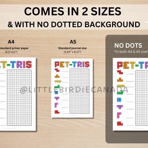 May include: Printable "PET-TRIS" grid paper in two sizes: 8.5 inches by 11 inches and 5.83 inches by 8.27 inches. The grid paper is white with black lines and features a rainbow colored Tetris block design at the top. The text "NO DOTS" is also included, indicating that the grid paper does not have a dotted background.