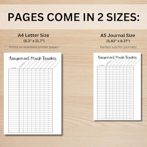May include: Two printable assignment mark trackers, one in A4 letter size (8.3 inches by 11.7 inches) and one in A5 journal size (5.83 inches by 8.27 inches). Both trackers have a grid layout with columns for assignment name, due date, and marks.