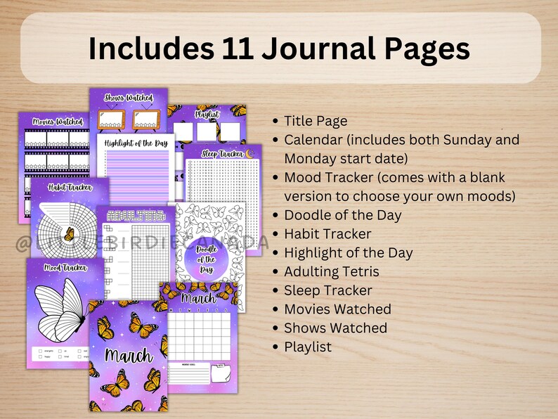 May include: A set of 11 printable journal pages with a purple and white galaxy background and butterfly accents. The pages include a title page, calendar, mood tracker, doodle of the day, habit tracker, highlight of the day, adulting Tetris, sleep tracker, movies watched, shows watched, and playlist.