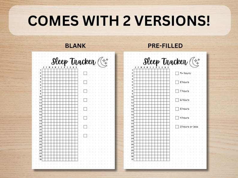 May include: Two versions of a printable sleep tracker. The first version is blank, while the second version has checkboxes for different sleep durations, such as 9 hours, 8 hours, 7 hours, 6 hours, 5 hours, 4 hours, and 3 hours or less. Both versions feature a moon and stars graphic.
