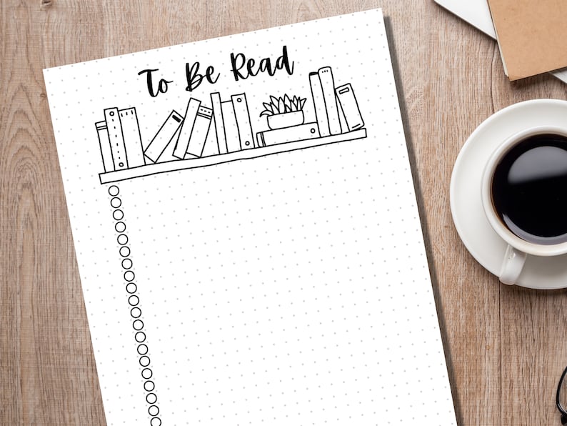 May include: A white printable to-do list with a black and white illustration of a bookshelf with books and a potted plant. The text "To Be Read" is at the top of the page. The list has a dotted line down the left side.