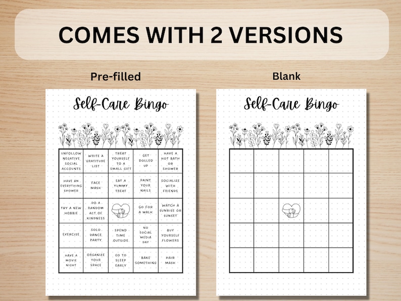 May include: A printable self-care bingo card with a pre-filled version and a blank version. The pre-filled version includes activities like "unfollow negative social accounts", "write a gratitude list", "treat yourself to a small gift", "get dolled up", "have a hot bath or shower", "have an everything shower", "face mask", "eat a yummy treat", "paint your nails", "socialize with friends", "try a new hobby", "do a random act of kindness", "go for a walk", "watch a sunrise or sunset", "exercise", "solo dance party", "spend time outside", "no social media day", "buy yourself flowers", "have a movie night", "organize your space", "go to sleep early", "bake something", "hair mask".