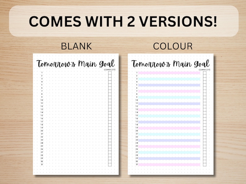 May include: Two versions of a printable daily planner page. The first version is blank, and the second version has coloured stripes. Both versions have the text "Tomorrow's Main Goal" at the top and a column for marking tasks as complete.