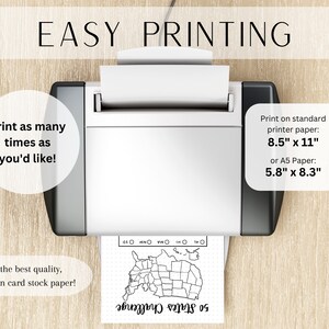 May include: A white printer with a sheet of paper coming out of it. The paper has a black and white outline of the United States with the text "50 States Challenge" written on it. The text "Print as many times as you'd like!" is on the left side of the image and the text "Print on standard printer paper: 8.5" x 11" or A5 Paper: 5.8" x 8.3" is on the right side of the image. The text "For the best quality, print on card stock paper!" is at the bottom of the image.