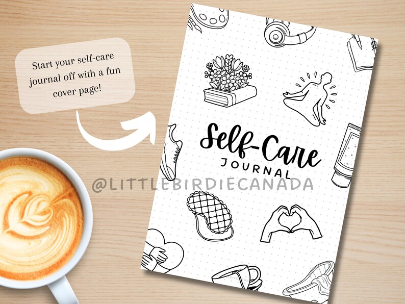 May include: A black and white self-care journal cover with illustrations of a book, running shoes, a cup of coffee, a sleep mask, a heart, a yoga pose, headphones, and hand sanitizer. The text "Self-Care Journal" is written in a decorative font. The text "@LITTLEBIRDIECANADA" is written below the journal title.