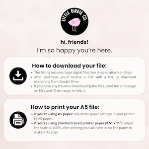 May include: A digital download information sheet with the Little Birdie Co. logo, featuring a pink bird. The text includes instructions on how to download and print A5 files, with details on paper settings and Google Drive.