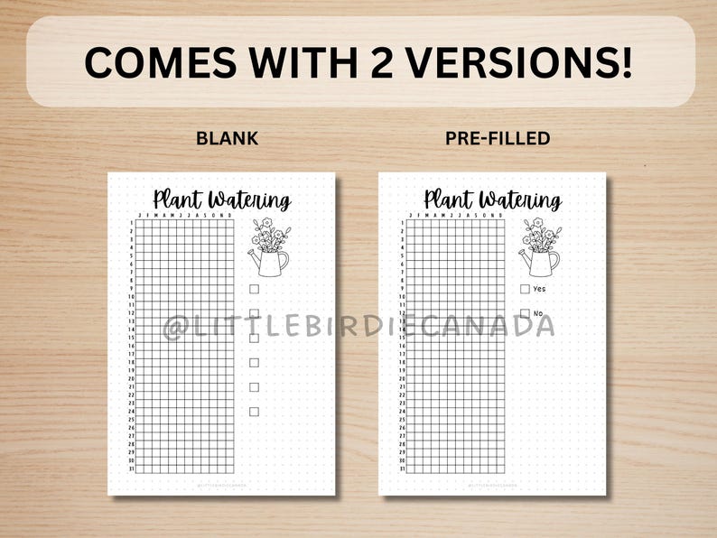 May include: Two white plant watering tracker sheets. The top text reads "COMES WITH 2 VERSIONS!". The left sheet is blank, and the right sheet is pre-filled. Each sheet has a grid, the words "Plant Watering", and a watering can graphic.