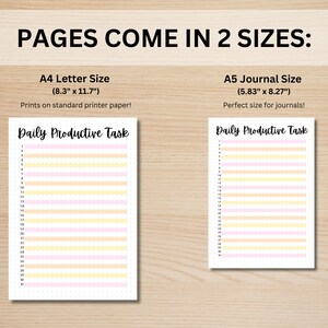 May include: Two printable daily productive task lists in different sizes. The A4 size is 8.3 inches by 11.7 inches and the A5 size is 5.83 inches by 8.27 inches. Both lists have alternating pink and yellow stripes.