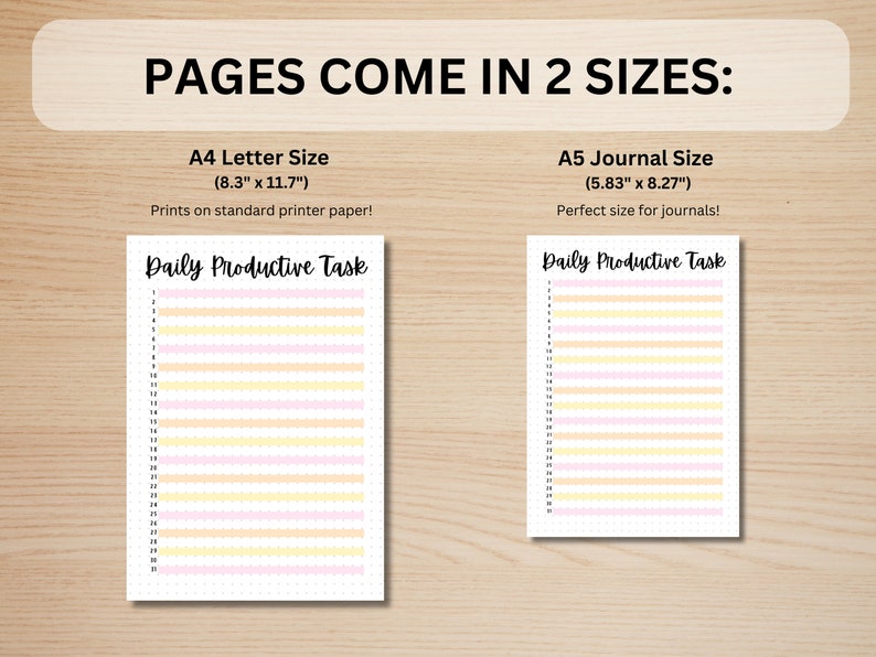 May include: Two printable daily productive task lists in different sizes. The A4 size is 8.3 inches by 11.7 inches and the A5 size is 5.83 inches by 8.27 inches. Both lists have alternating pink and yellow stripes.