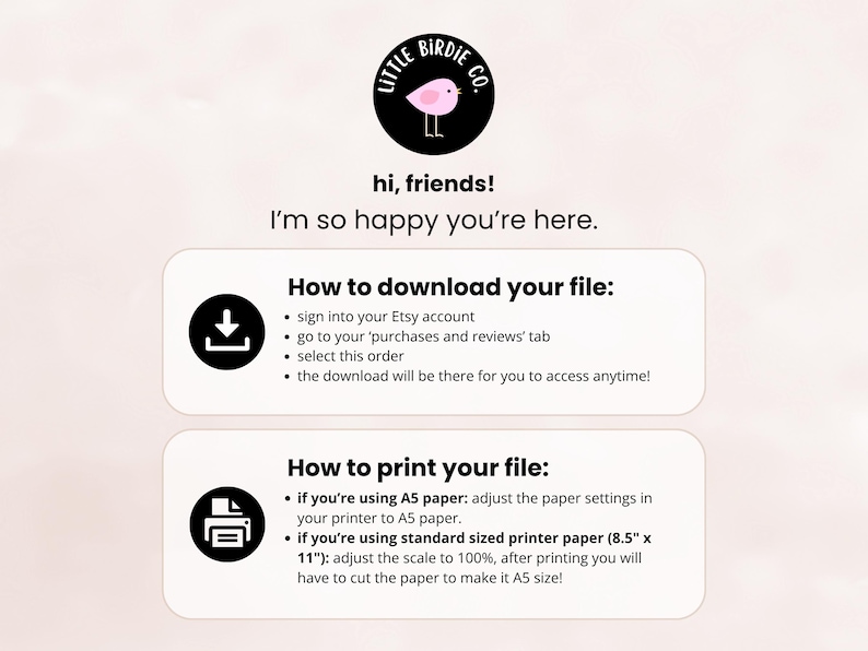 May include: A digital download guide with instructions on how to download and print files from Etsy. The image features the "Little Birdie Co." logo, a pink bird in a black circle, and text in a soft pink background.
