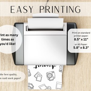 May include: A white printer with a sheet of paper coming out of it. The paper has a black and white design of cameras and the text "Print as many times as you'd like!" The text "EASY PRINTING" is at the top of the image. The text "Print on standard printer paper: 8.5" x 11" or A5 Paper: 5.8" x 8.3" is on the right side of the image. The text "For the best quality, print on card stock paper!" is at the bottom of the image.