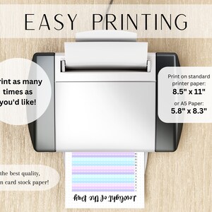 May include: A white printer with a sheet of paper with colorful stripes coming out of it. The text on the paper says "hot no jo pybynop". The text on the image says "EASY PRINTING", "Print as many times as you'd like!" and "For the best quality, print on card stock paper!"  The text also says "Print on standard printer paper: 8.5" x 11" or A5 Paper: 5.8" x 8.3"