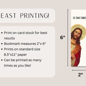 May include: Printable bookmark featuring a painting of Jesus Christ with the text "IS THAT SMUT?" at the top. The bookmark measures 2 inches by 6 inches and can be printed on standard 8.5 by 11 inch paper.