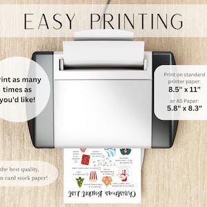 May include: A white printer with a sheet of paper in the tray. The paper has a Christmas bucket list printed on it. The text on the paper says "Christmas Bucket List". The printer is on a wooden surface. The text on the image says "Easy Printing", "Print as many times as you'd like!" and "For the best quality, print on card stock paper!" The text also says "Print on standard printer paper: 8.5" x 11" or A5 Paper: 5.8" x 8.3"