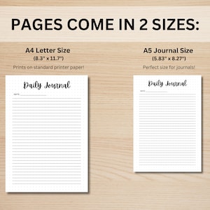 May include: Two printable journal page templates, one in A4 letter size (8.3 inches by 11.7 inches) and one in A5 journal size (5.83 inches by 8.27 inches). Both pages have a "Daily Journal" title and lined paper with a dotted pattern.