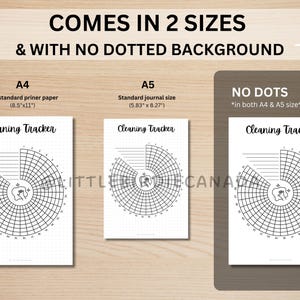 May include: A black and white printable cleaning tracker with a circular design. The tracker is available in two sizes: 8.5 inches by 11 inches and 5.83 inches by 8.27 inches. The text "Cleaning Tracker" is at the top of the page. The text "NO DOTS *in both A4 & A5 size*" is at the top of the page.