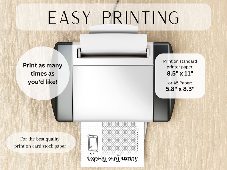 May include: A black and white printable screen time tracker with a phone icon and the text "Screen Time Tracker". The tracker is designed to be printed on standard 8.5" x 11" printer paper or A5 paper (5.8" x 8.3"). The image shows a printer with a sheet of paper coming out of the printer.