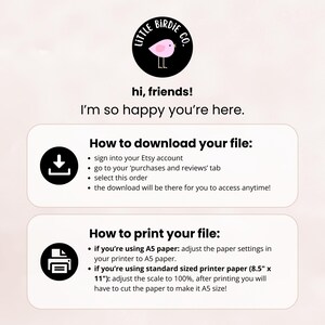 May include: A digital download instruction sheet with the Little Birdie Co. logo. The sheet provides instructions on how to download and print files from Etsy, including adjusting printer settings for A5 paper or standard 8.5" x 11" paper.