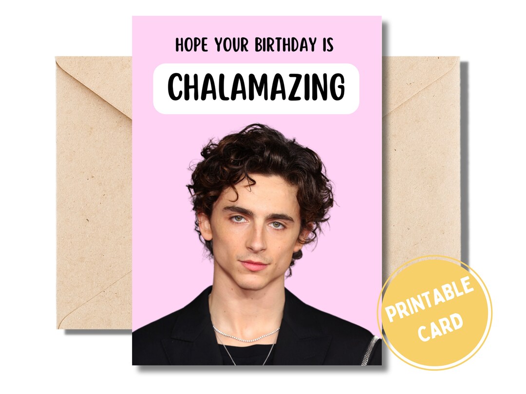 Timothee Chalamet Birthday Card Timothee Chalamet Card Funny - Etsy