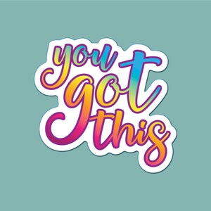 You Got This Sticker