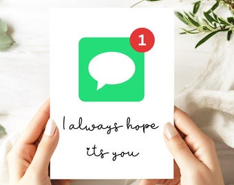 I Always Hope It’s You Card | Cute Text Message Love Card | Romantic Card | Boyfriend Girlfriend Card | Valentine Card | Wife Husband