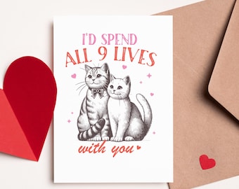 May include: A white card with a drawing of two cats and the text "I'd spend all 9 lives with you."