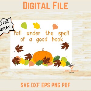 May include: A white background with the text "Fall under the spell of a good book" in black. The text is surrounded by fall-themed illustrations of leaves and a pumpkin.