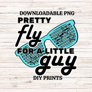 Pretty Fly for a Little Guy Downloadable PNG, Baby boy SVG, DIY Print, baby boy onesies, cool dude onesie, retro onesie, trendy baby boy