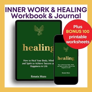 May include: A digital workbook and journal titled "Inner Work & Healing" with a green cover and gold lettering. The cover features a phoenix design. The book is shown on a tablet and a smartphone. The image also includes a red circle with the text "Plus BONUS 100 printable worksheets".