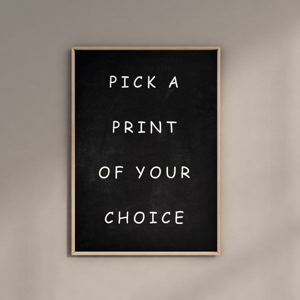 Pick a Print of Your Choice, Custom Gallery Wall, Custom Printable, Mix and Match Prints, Personalized Art, Custom Poster, DIGITAL DOWNLOAD