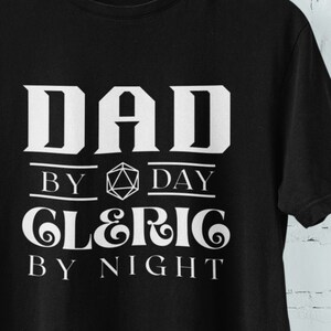 Dad by Day, Cleric by Night | D20 Black or Dark T-shirt - Gift for gamers, nerds and geeks - Tee for Men