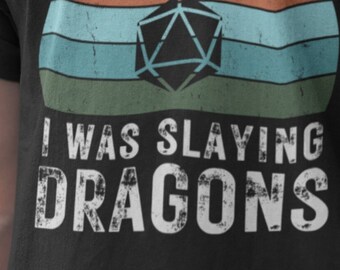 Slaying Dragons Black or Dark T-shirt - Gift for gamers, nerds and geeks - DND & Pathfinder - Unisex Tee for Men and Women