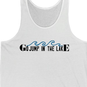 Go Jump in the Lake #lakelife #onlaketime Unisex Softstyle Tank