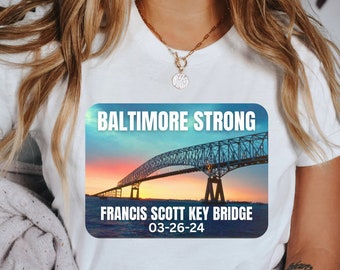 Baltimore Bridge, Baltimore Bridge Collapse, Francis Scott Bridge, Baltimore Strong, Baltimore Bridge Shirt, Baltimore Shirt