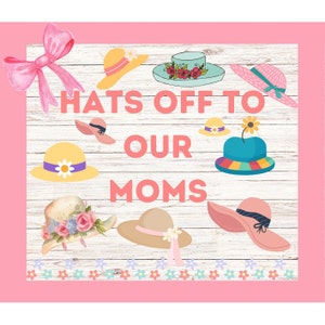 Mother&#39;s Day Bulletin Board Printable: Hats Off To Our Moms (A4 PDF)