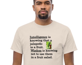 Jalapeño Design T Shirt Comparing Intelligence and Wisdom, fun tshirt. Men's cotton t-shirt, Classic tee, a perfect gift for him
