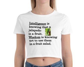 Jalapeño Design T Shirt Comparing Intelligence and Wisdom, fun tshirt. Women’s Crop Tee, a perfect gift for her