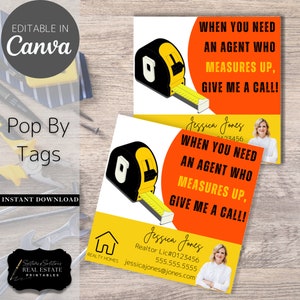 May include: A yellow and black tape measure with the text "When you need an agent who measures up, give me a call!" on a red and orange background. The text "Jessica Jones" and a realtor license number are also included.