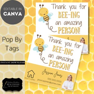 Thank You for BEE-ING an Amazing Person! Realtor Pop By Tags | Editable | Real Estate Marketing, Honey Bee Pop By Gift Tag | Referral