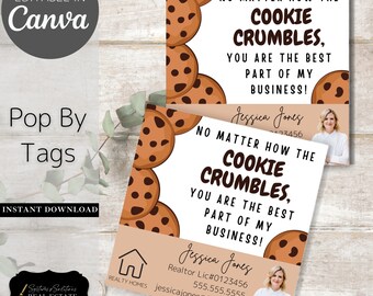 No Matter How the Cookie Crumbles You are the Best Part of My Business Realtor Pop By Tags | Editable | Real Estate Marketing, Summer Pop By