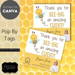 Thank You for BEE-ING an Amazing Client! Realtor Pop By Tags | Editable | Real Estate Marketing, Honey Bee Pop By Gift Tag | Referral