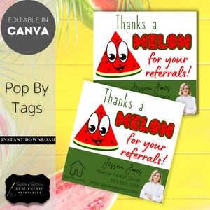 Thanks a Melon for Your Referrals Pop By Tags | Editable | Real Estate Marketing, Summer Fall Pop By Watermelon Realtor TC