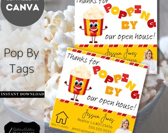 May include: Pop By Tags with a popcorn graphic. The tags read "Thanks for POPPING BY our open house!" and include a realtor's contact information. The tags are yellow, red, and white.