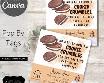 No Matter How the Cookie Crumbles You are the Best Part of My Business Realtor Pop By Tags | Editable | Real Estate Marketing, Summer Pop By