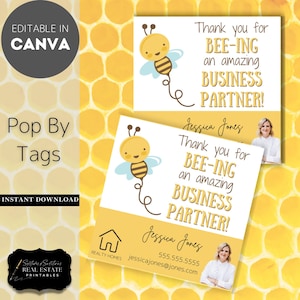 Thank You for BEE-ING an Amazing Business Partner! Realtor Pop By Tags | Editable | Real Estate Marketing, Honey Bee Pop By Gift Tag