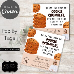 No Matter How the Cookie Crumbles You are the Best Part of My Business Realtor Pop By Tags | Editable | Real Estate Marketing, Summer Pop By