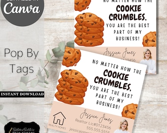 No Matter How the Cookie Crumbles You are the Best Part of My Business Realtor Pop By Tags | Editable | Real Estate Marketing, Summer Pop By